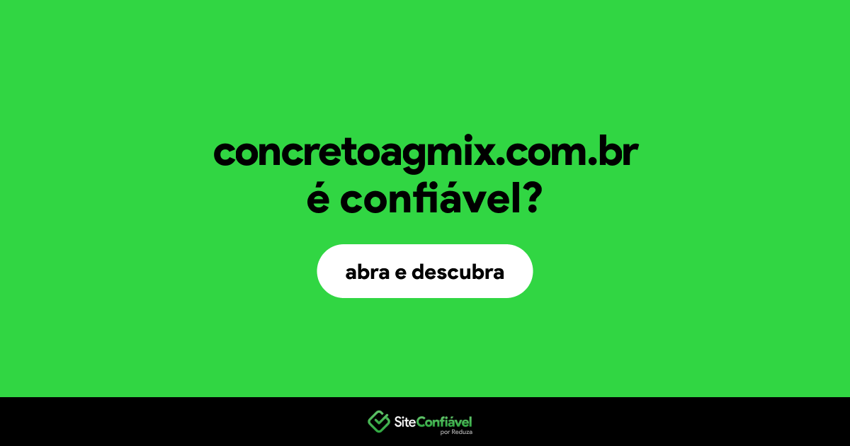O site concretoagmix.com.br é confiável?