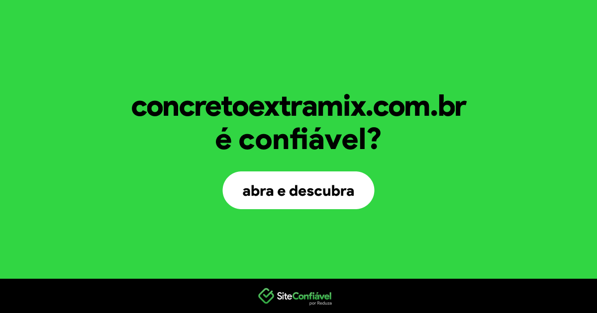 O site concretoextramix.com.br é confiável?