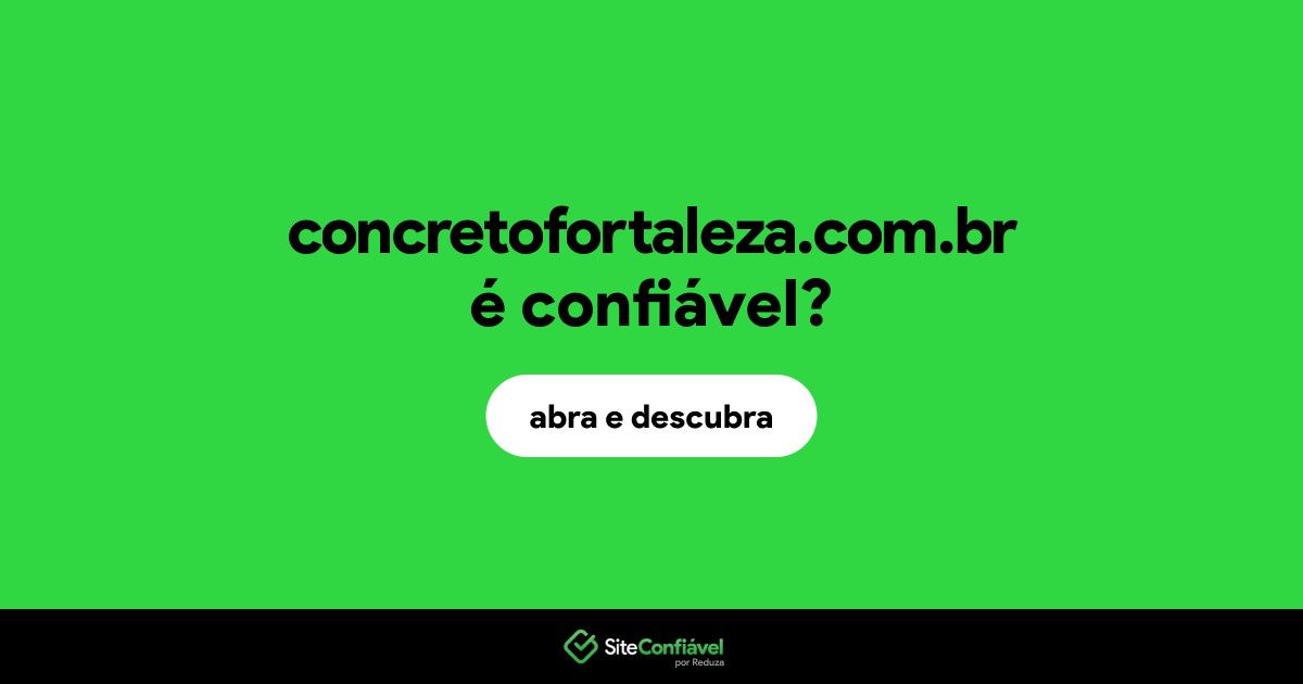 O site concretofortaleza.com.br é confiável?