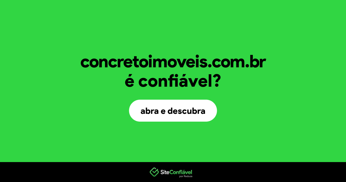O site concretoimoveis.com.br é confiável?
