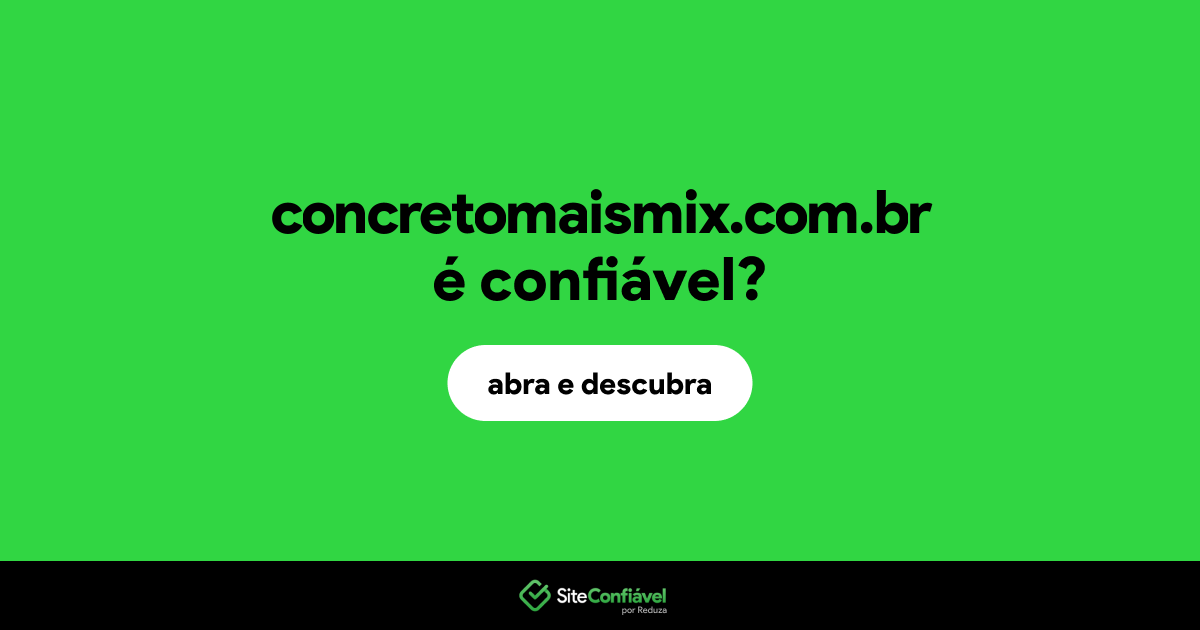 O site concretomaismix.com.br é confiável?