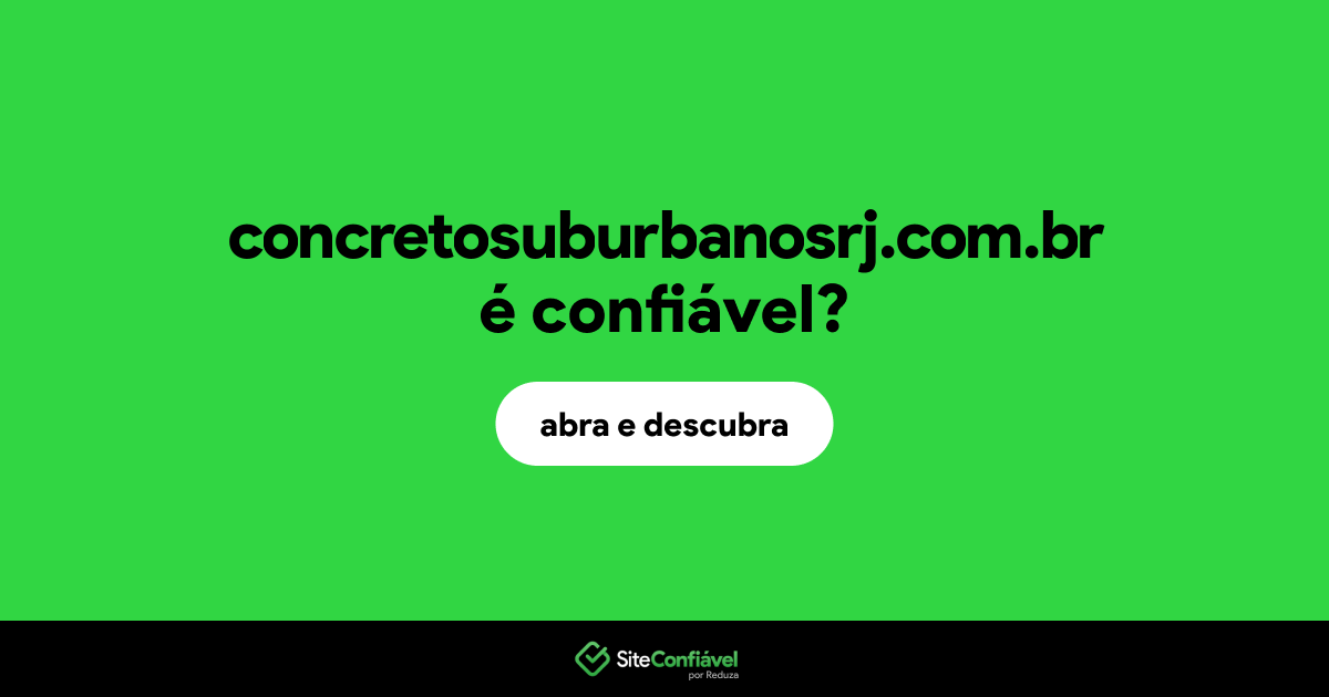 O site concretosuburbanosrj.com.br é confiável?