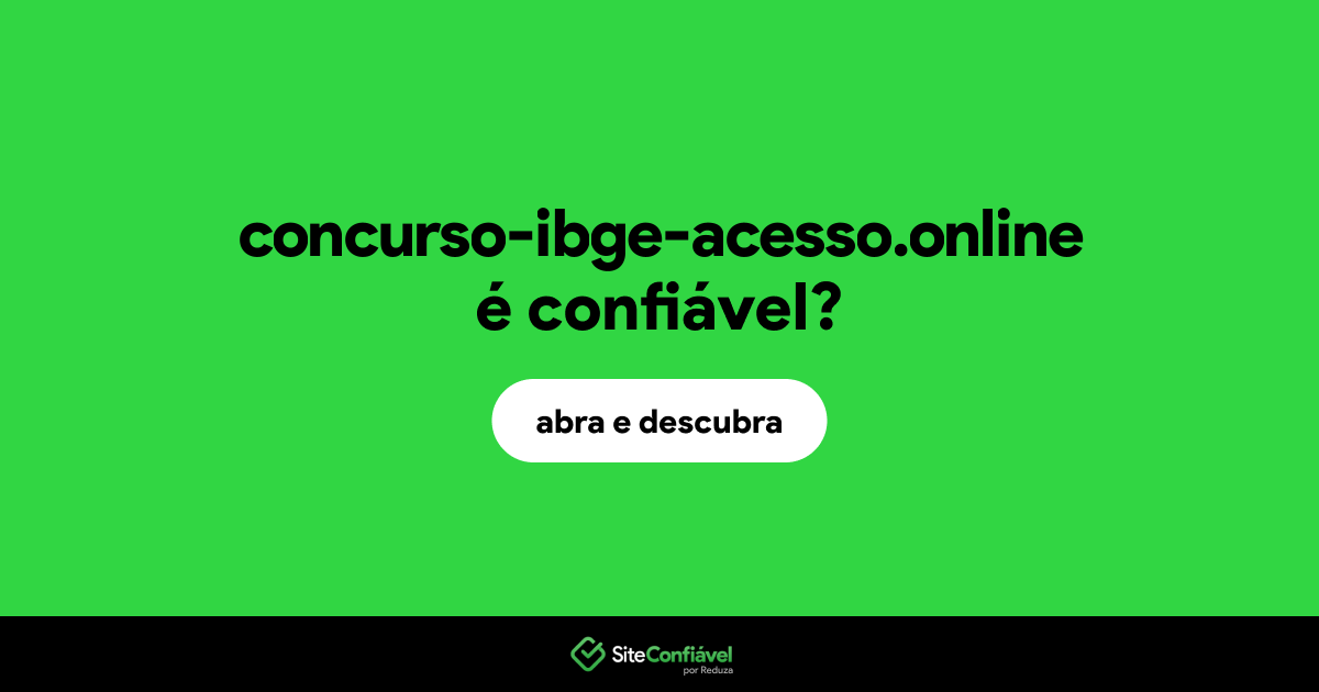 O site concurso-ibge-acesso.online é confiável?