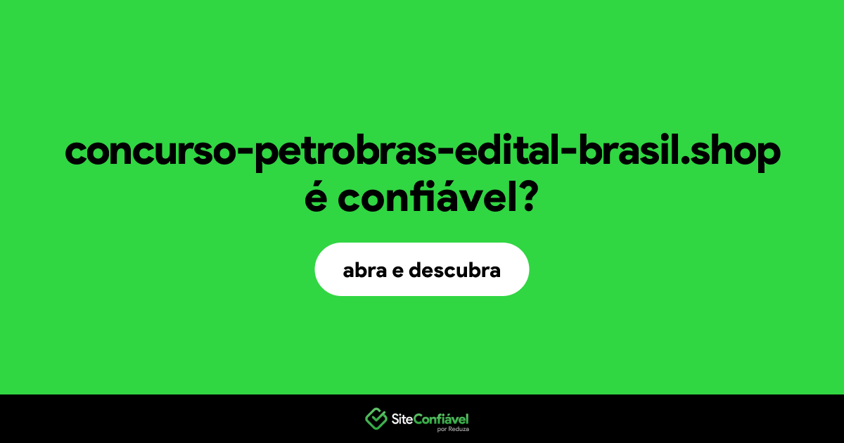 O site concurso-petrobras-edital-brasil.shop é confiável?