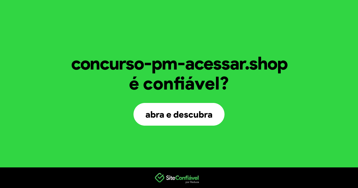 O site concurso-pm-acessar.shop é confiável?