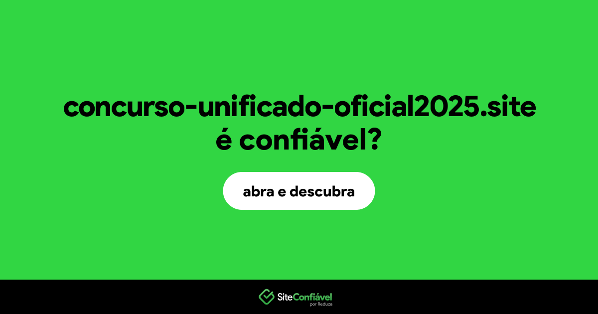 O site concurso-unificado-oficial2025.site é confiável?