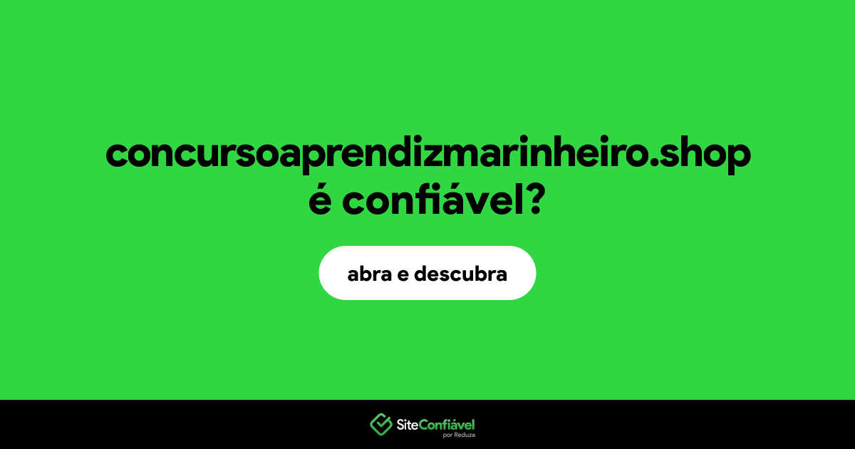 O site concursoaprendizmarinheiro.shop é confiável?