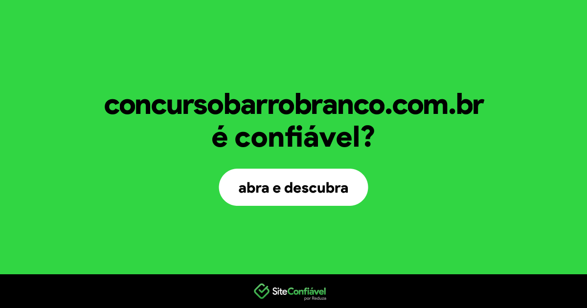 O site concursobarrobranco.com.br é confiável?