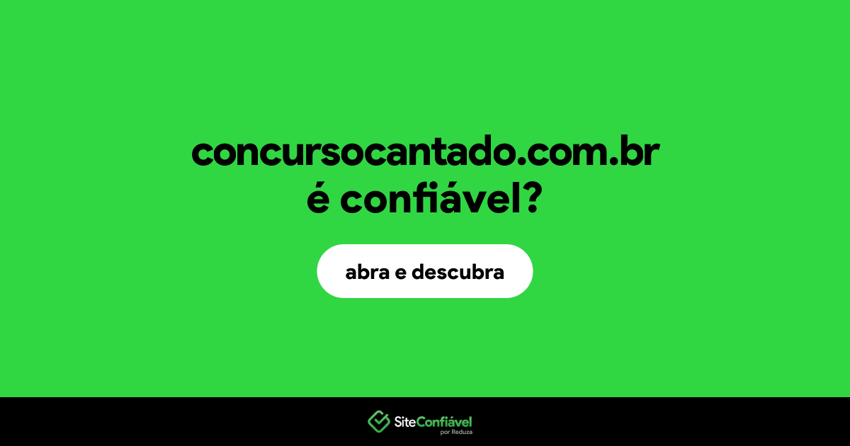 O site concursocantado.com.br é confiável?