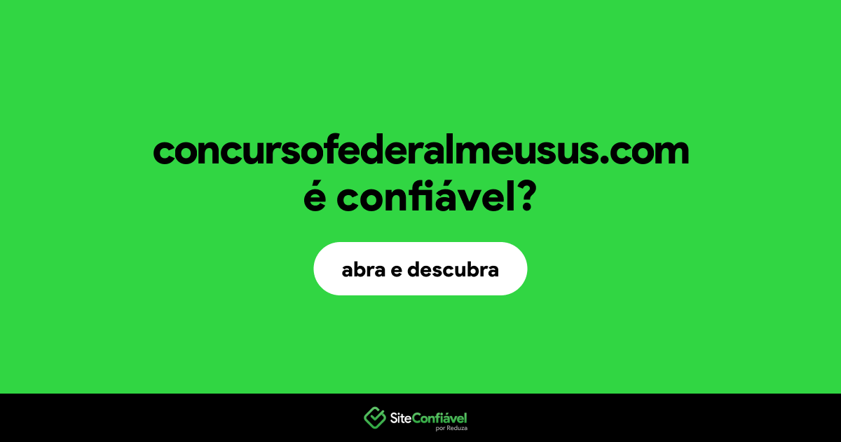 O site concursofederalmeusus.com é confiável?