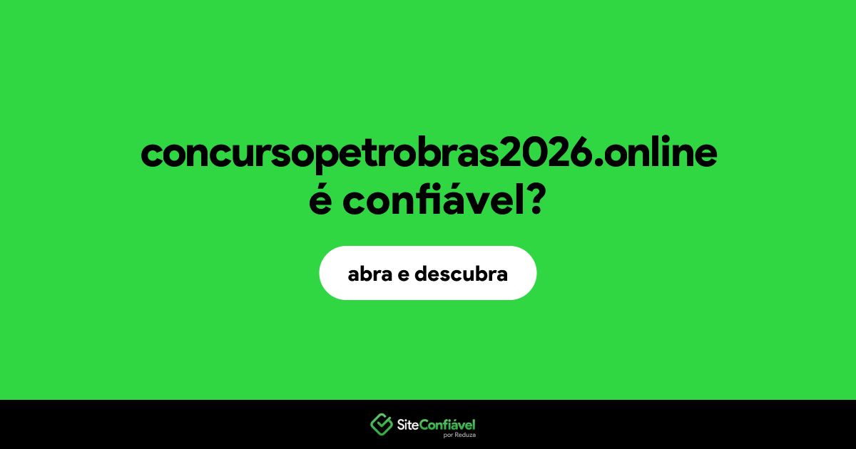 O site concursopetrobras2026.online é confiável?