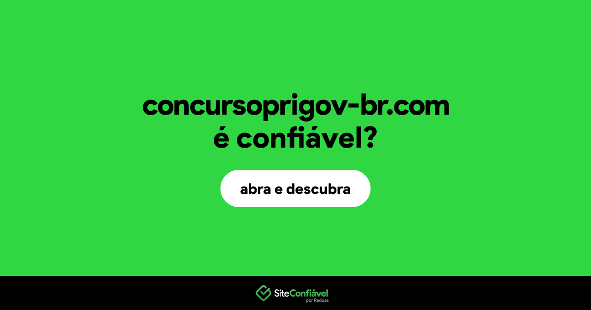 O site concursoprigov-br.com é confiável?