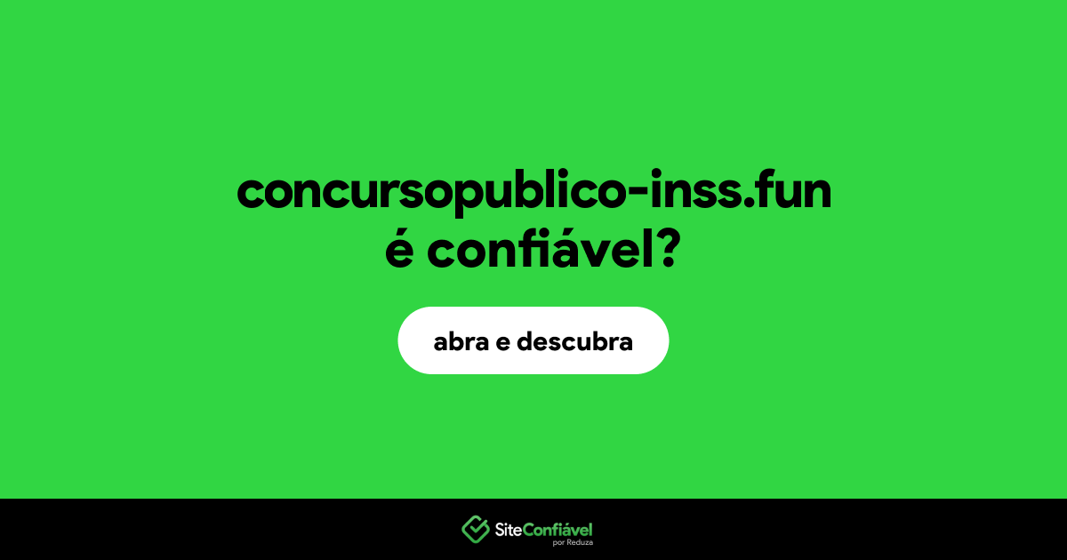 O site concursopublico-inss.fun é confiável?