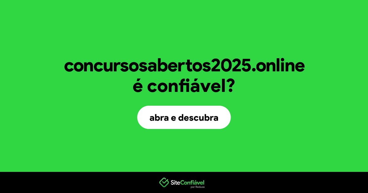 O site concursosabertos2025.online é confiável?