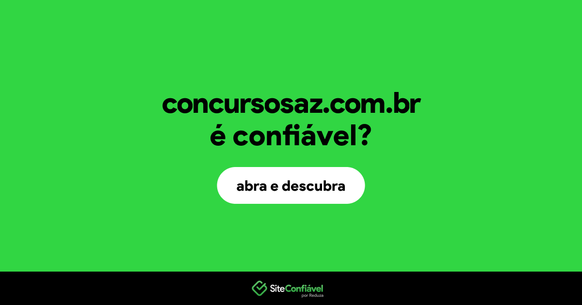O site concursosaz.com.br é confiável?
