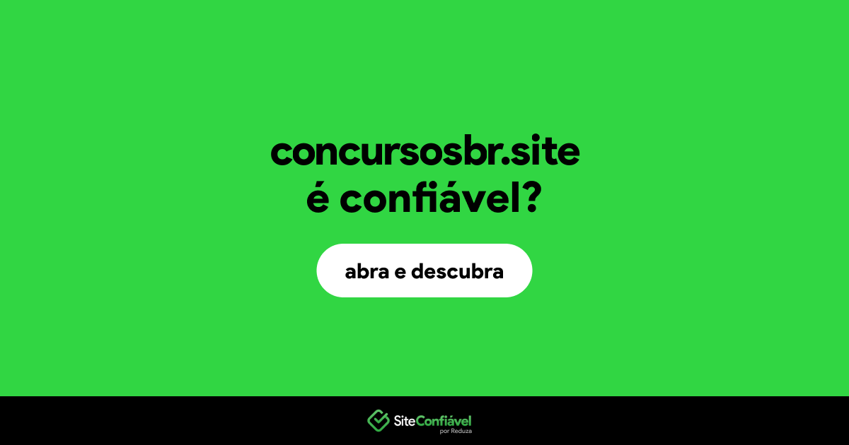 O site concursosbr.site é confiável?