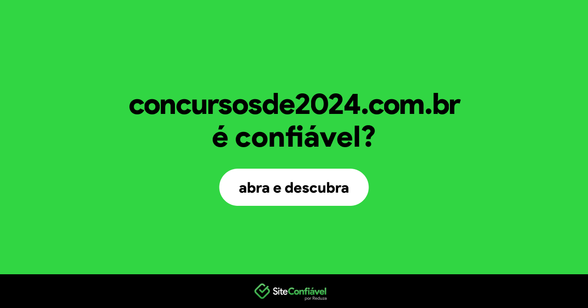 O site concursosde2024.com.br é confiável?