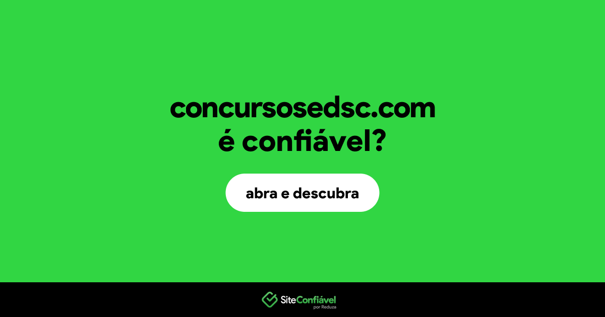 O site concursosedsc.com é confiável?