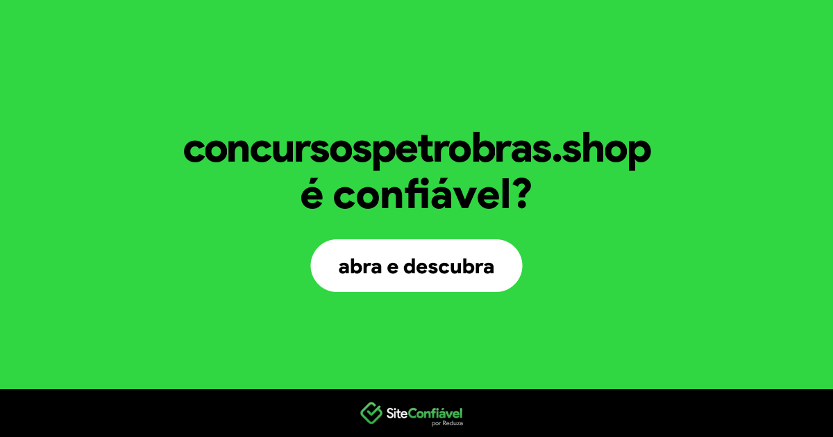 O site concursospetrobras.shop é confiável?