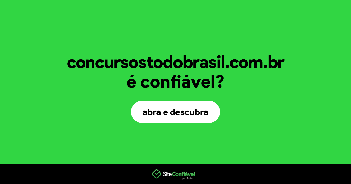O site concursostodobrasil.com.br é confiável?