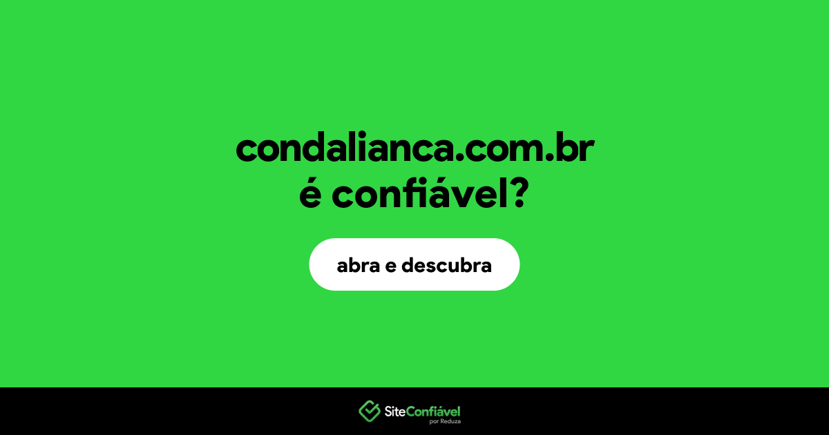 O site condalianca.com.br é confiável?