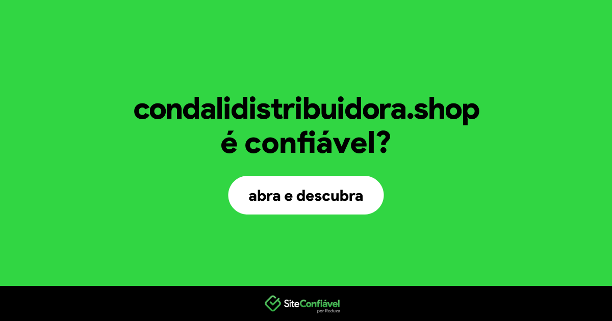 O site condalidistribuidora.shop é confiável?
