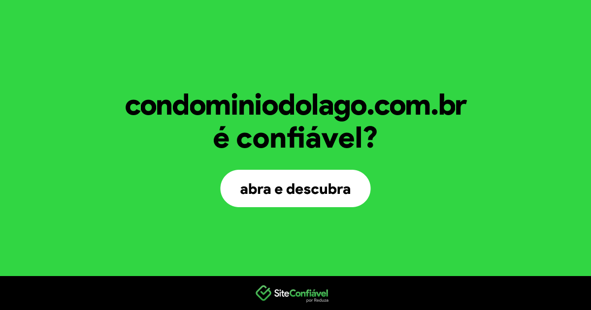 O site condominiodolago.com.br é confiável?