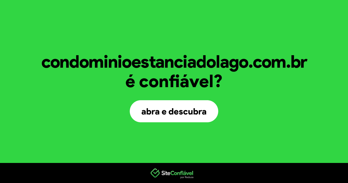 O site condominioestanciadolago.com.br é confiável?
