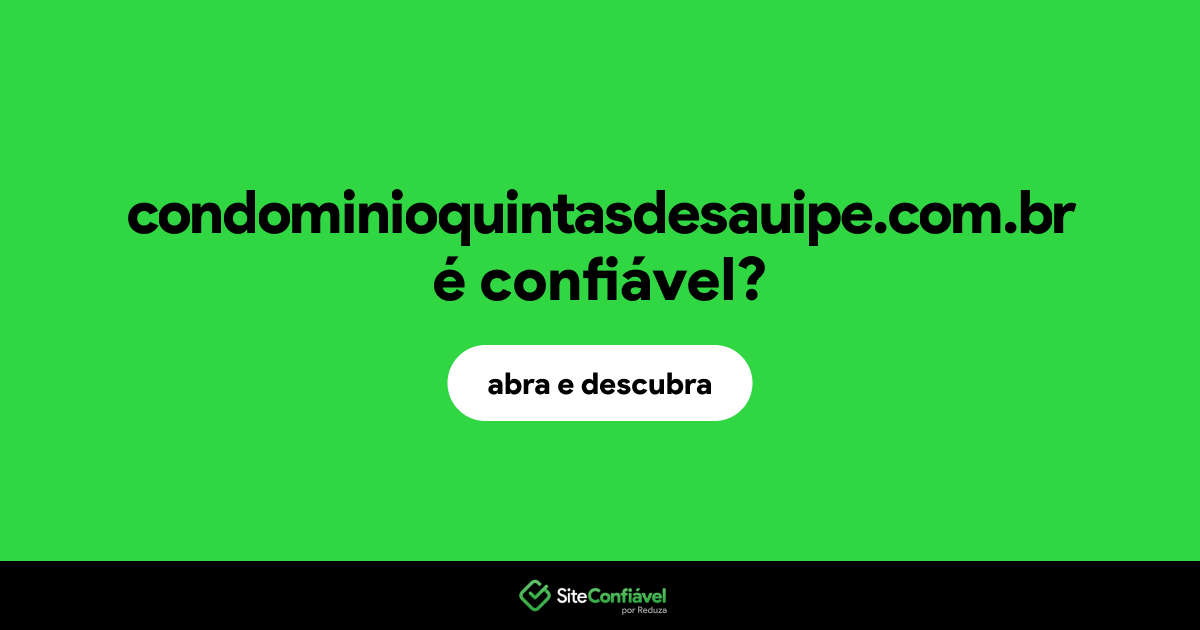 O site condominioquintasdesauipe.com.br é confiável?