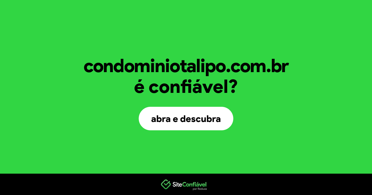 O site condominiotalipo.com.br é confiável?