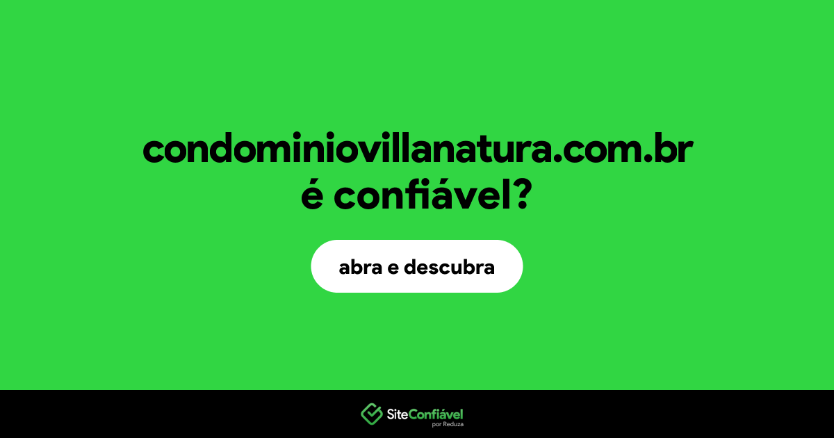 O site condominiovillanatura.com.br é confiável?