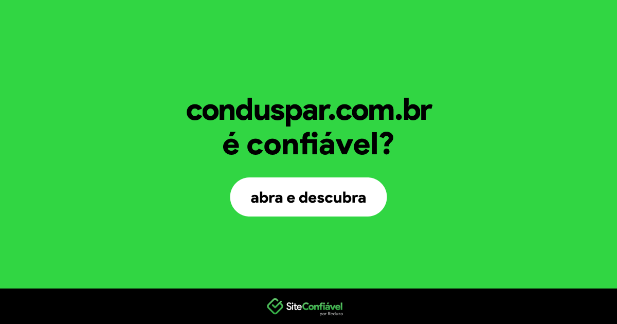 O site conduspar.com.br é confiável?