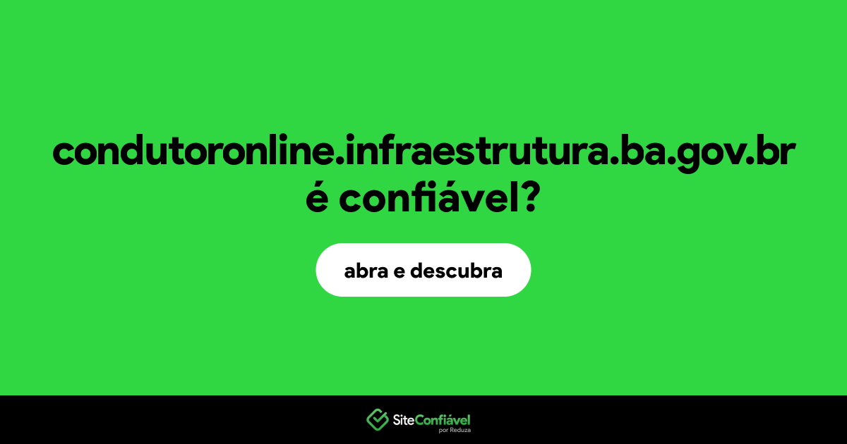 O site condutoronline.infraestrutura.ba.gov.br é confiável?