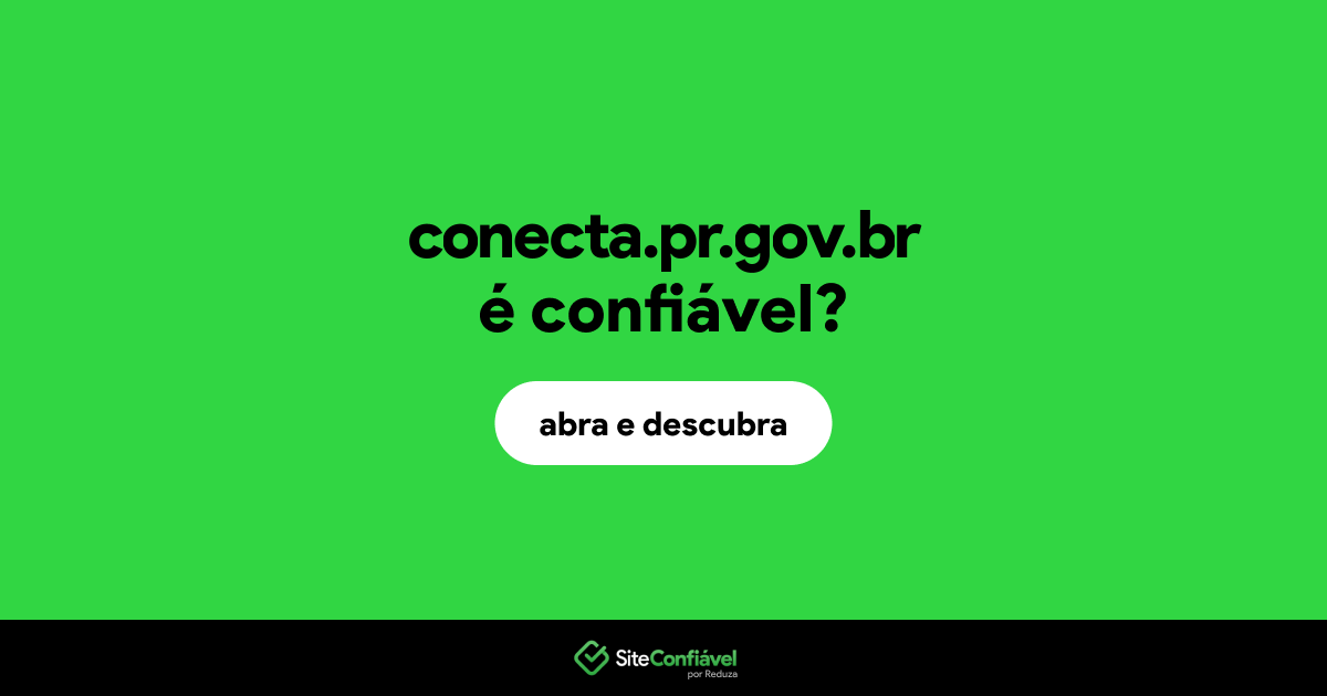 O site conecta.pr.gov.br é confiável?