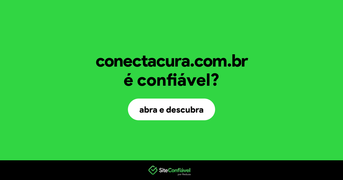 O site conectacura.com.br é confiável?