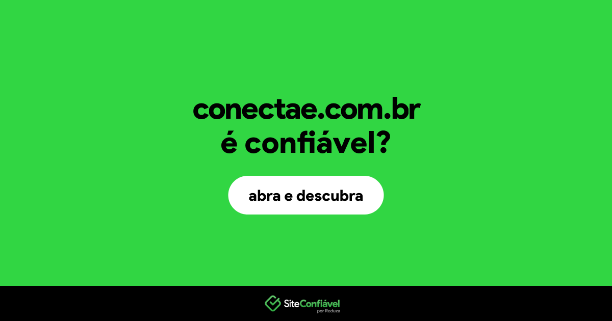 O site conectae.com.br é confiável?