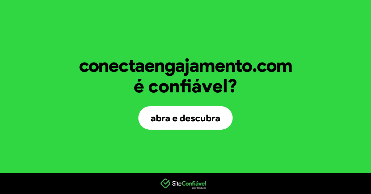 O site conectaengajamento.com é confiável?