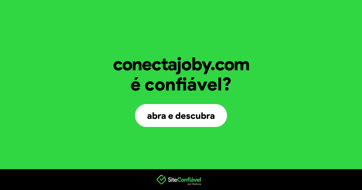 O site conectajoby.com é confiável?