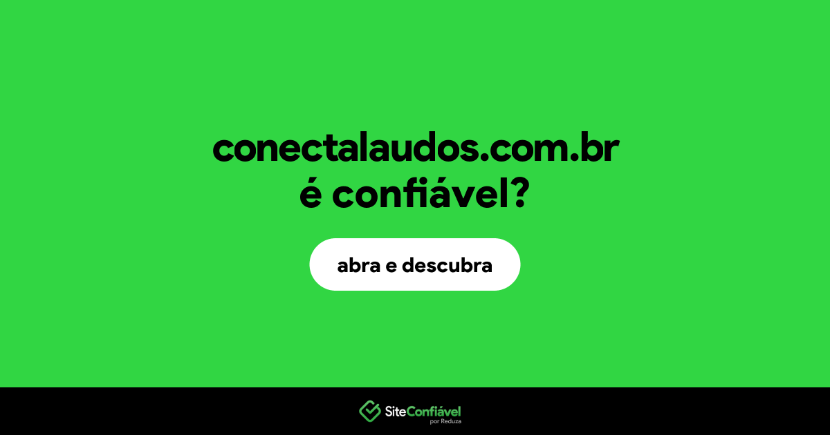 O site conectalaudos.com.br é confiável?