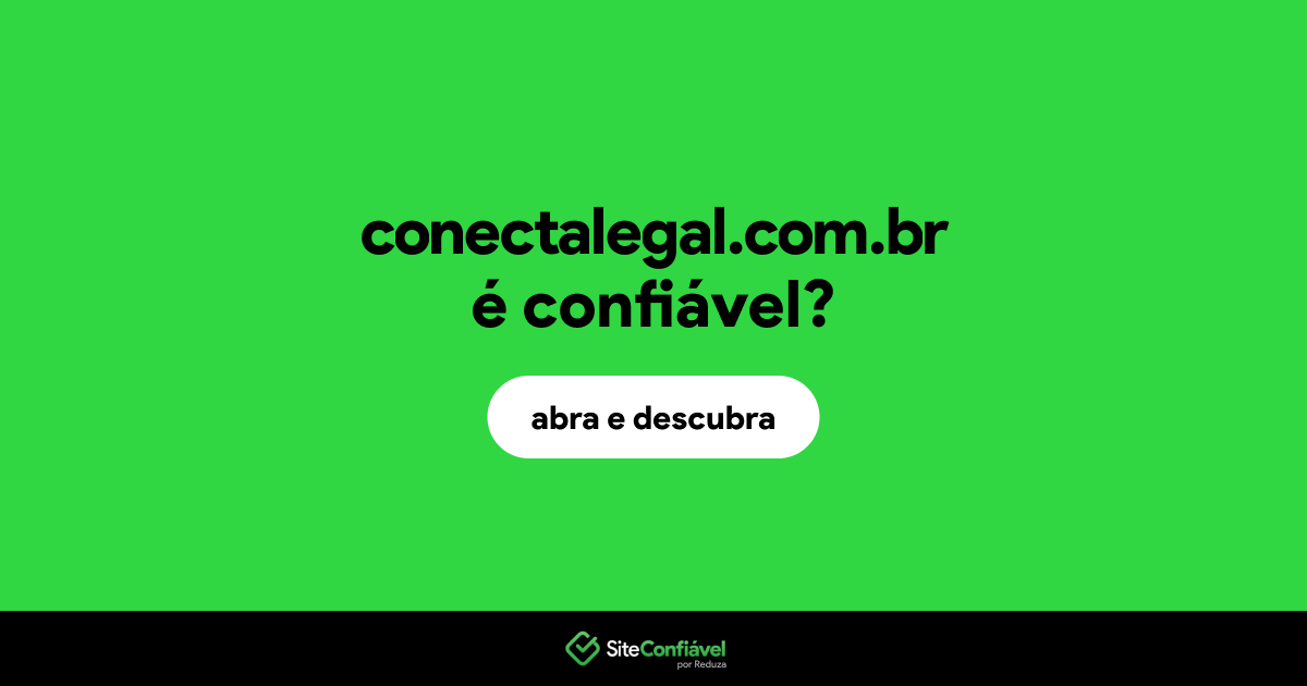 O site conectalegal.com.br é confiável?