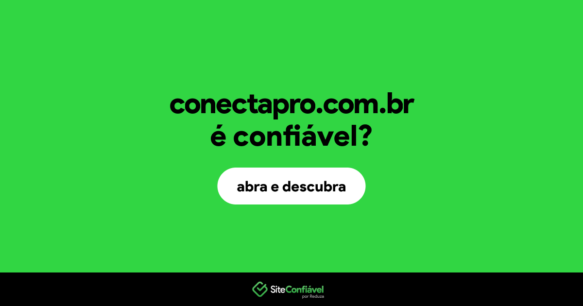 O site conectapro.com.br é confiável?