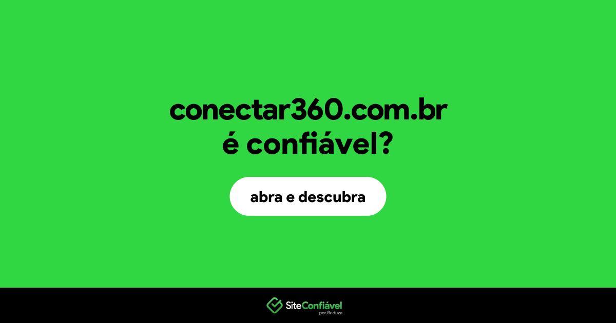O site conectar360.com.br é confiável?