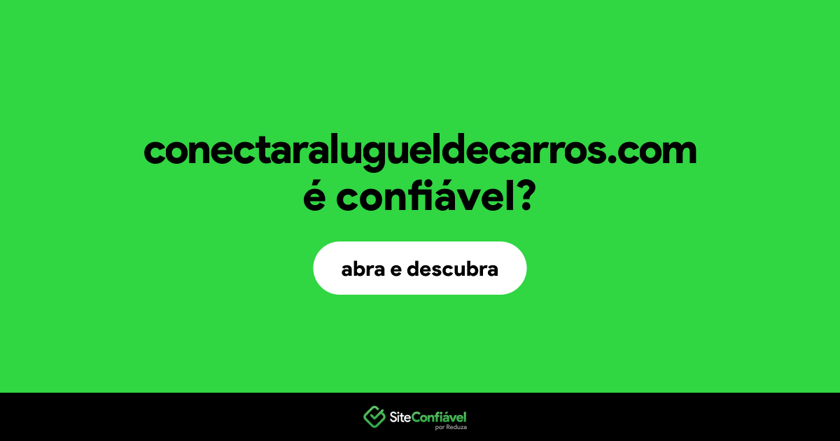 O site conectaralugueldecarros.com é confiável?