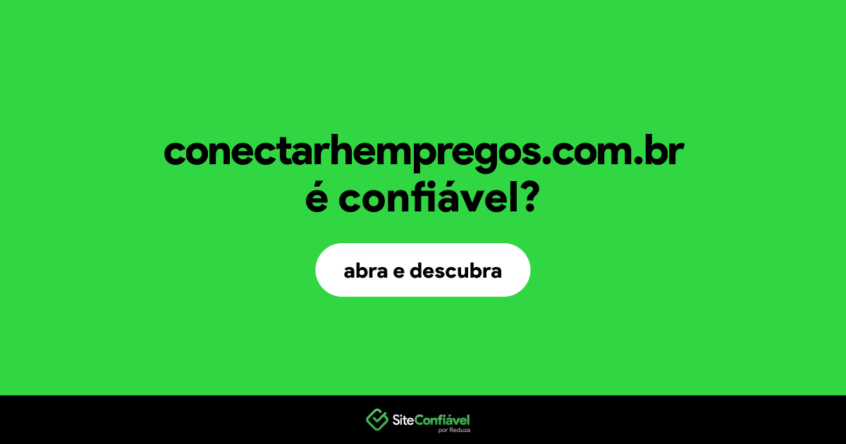 O site conectarhempregos.com.br é confiável?