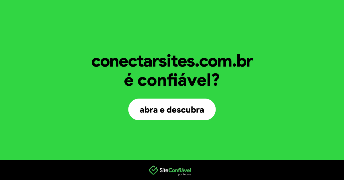 O site conectarsites.com.br é confiável?