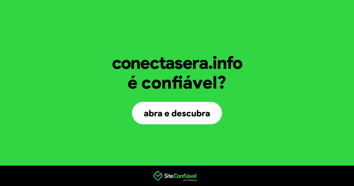 O site conectasera.info é confiável?