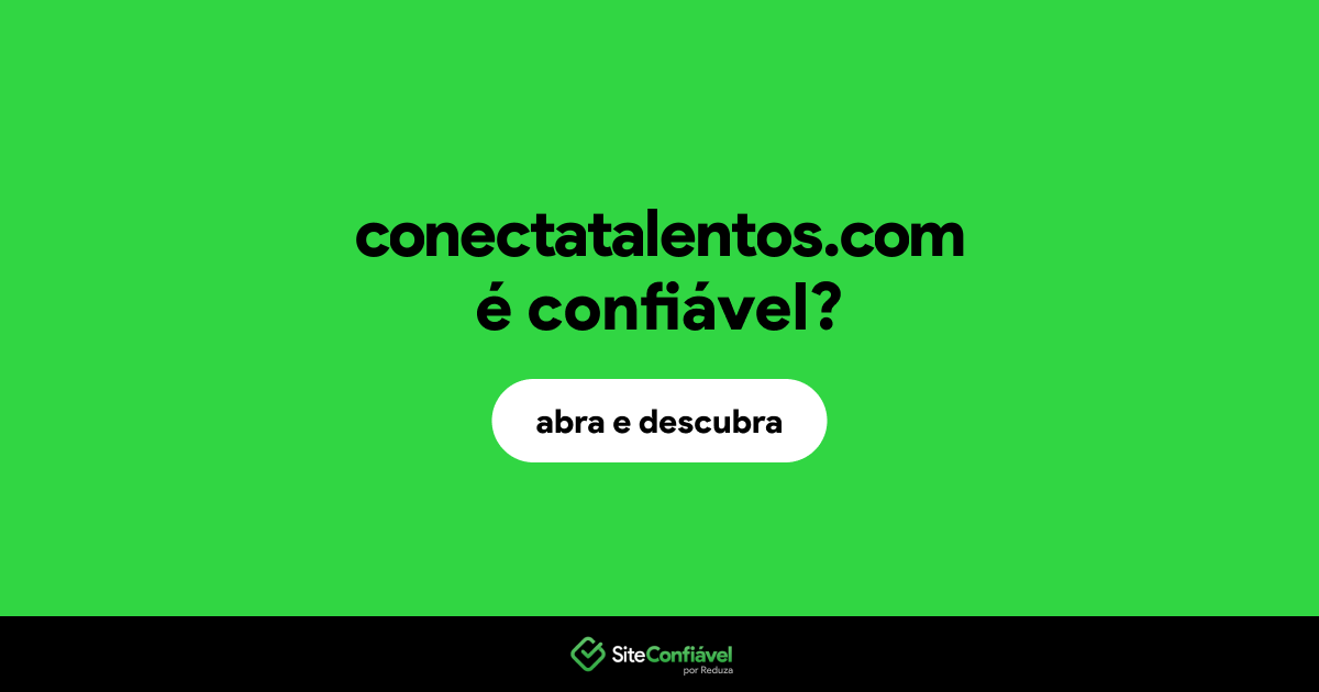 O site conectatalentos.com é confiável?