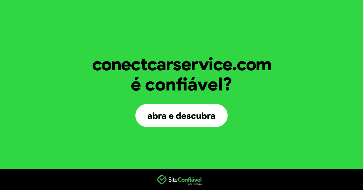 O site conectcarservice.com é confiável?