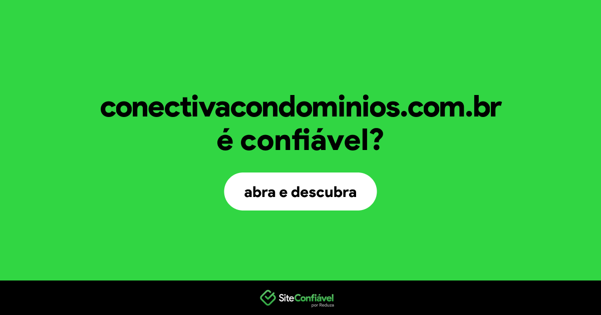 O site conectivacondominios.com.br é confiável?