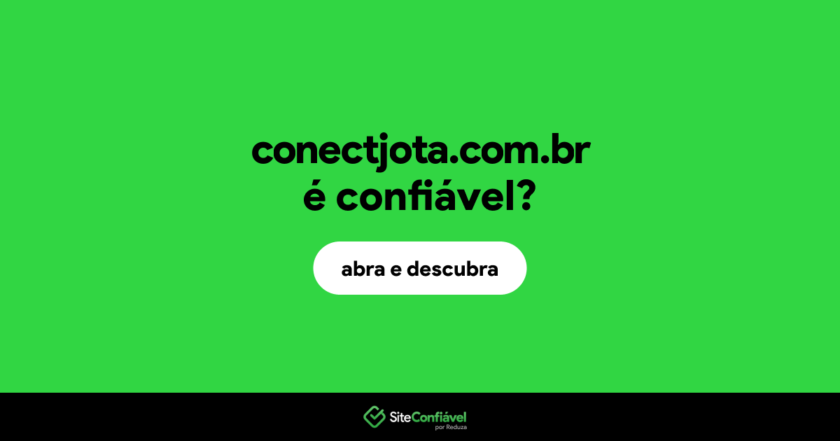 O site conectjota.com.br é confiável?